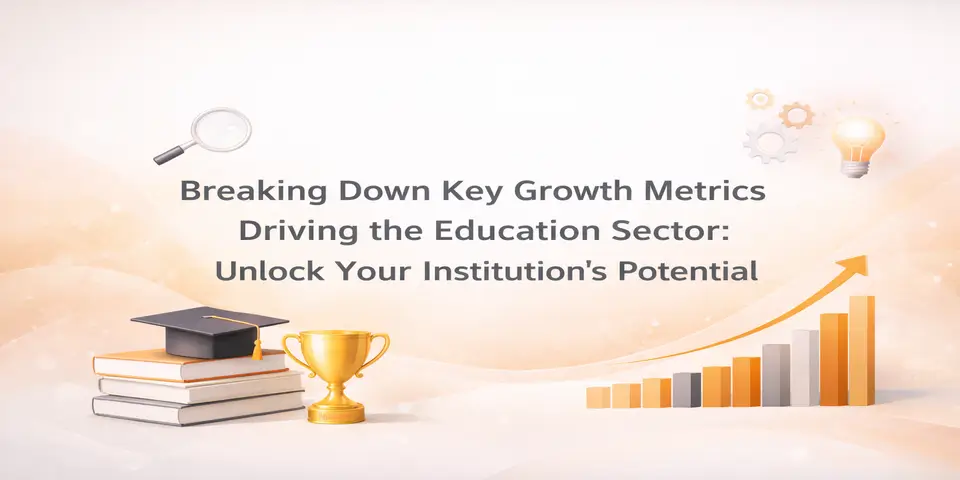 Education sector growth metrics driving institutional performance and potential