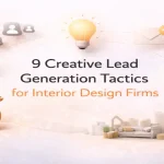 Creative lead generation tactics helping interior design firms attract high quality clients