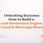 Lead generation strategy for food and beverage brands growth