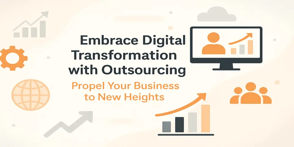 Embrace digital transformation and outsourcing to drive business growth