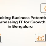 Unlocking business potential with IT-driven growth in Bengaluru