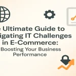 IT challenges and solutions driving e-commerce business growth
