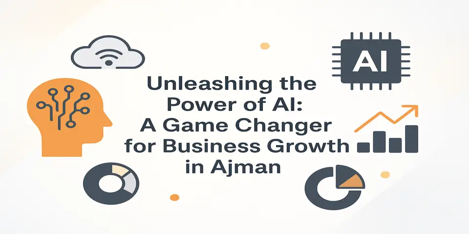 Unleashing the Power of AI: A Game Changer for Business Growth in Ajman