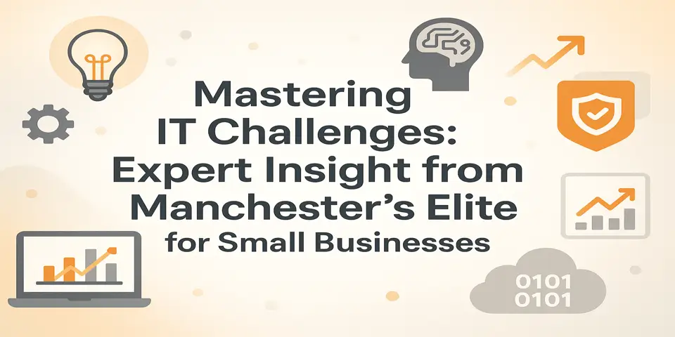 Explore expert IT insights from Manchester’s leaders to overcome business challenges.
