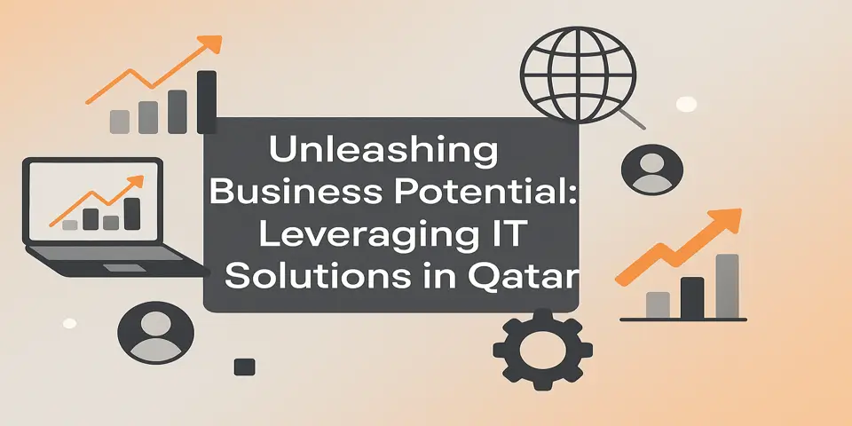 Unleashing Business Potential: Leveraging IT Solutions in Qatar