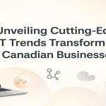 Exploring IT trends transforming Canadian businesses through innovation and technology.