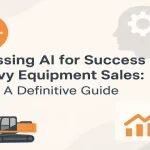 Modern digital layout highlighting AI and heavy equipment sales guide.