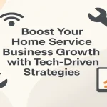 Modern digital graphic highlighting tech-driven strategies for home service growth.
