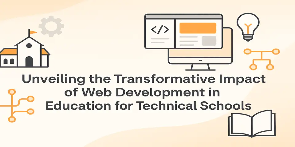 Unveiling the Transformative Impact of Web Development in Education for Technical Schools