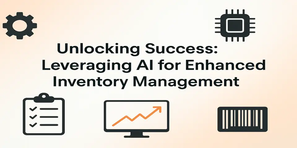 Unlocking Success: Leveraging AI for Enhanced Inventory Management