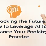 AI-enhanced podiatry practice with digital transformation.