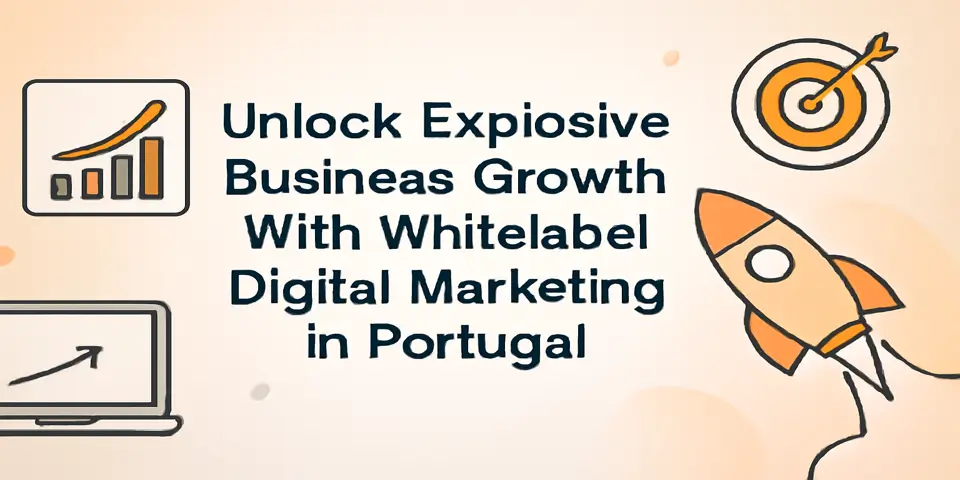 Discover how whitelabel digital marketing can unlock explosive business growth in Portugal.