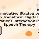 Digital strategies transforming patient communication in modern speech therapy.