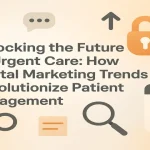 Digital marketing transforming urgent care for enhanced patient engagement.