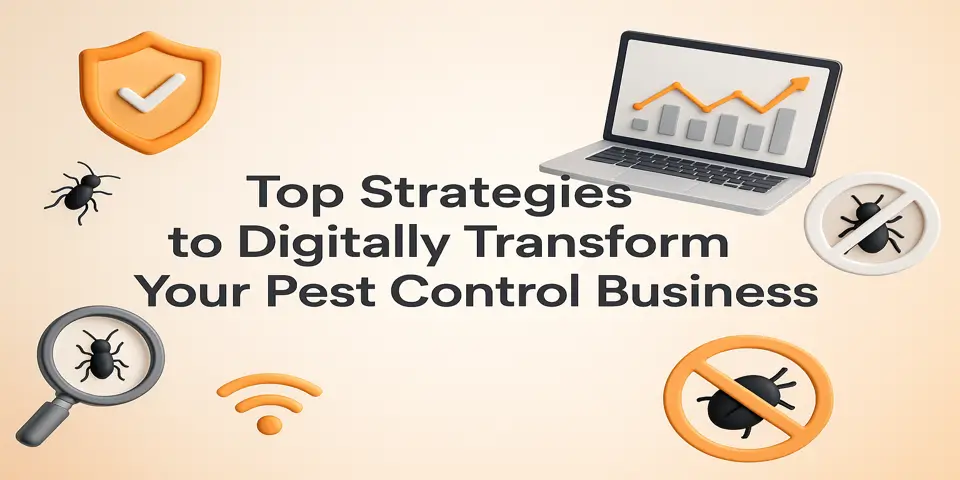 Top Strategies to Digitally Transform Your Pest Control Business