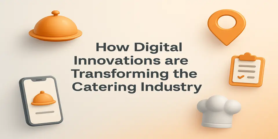 How Digital Innovations are Transforming the Catering Industry