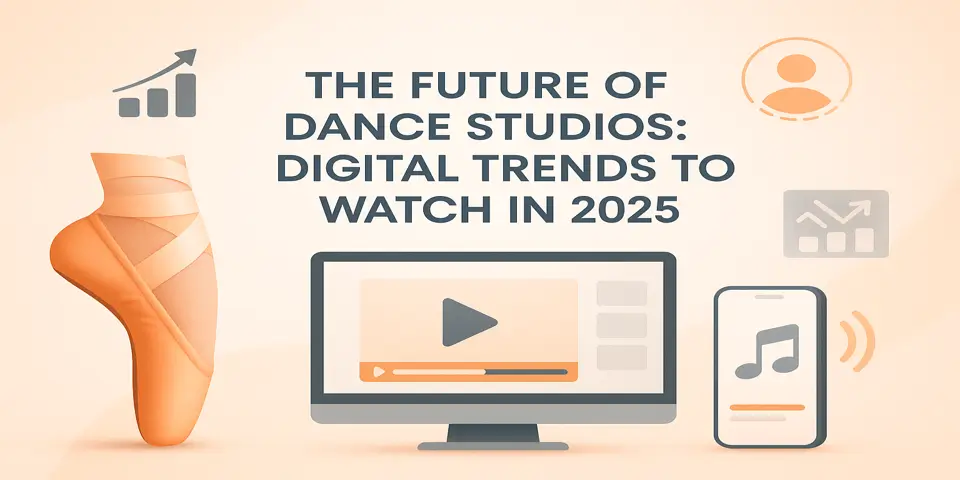 The Future of Dance Studios: Digital Trends to Watch in 2025