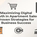 Maximizing digital growth strategies for apartment sales success through modern technology and data-driven marketing approaches.