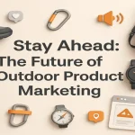 Outdoor gear and digital marketing elements surrounding a centered title about the future of outdoor product marketing.