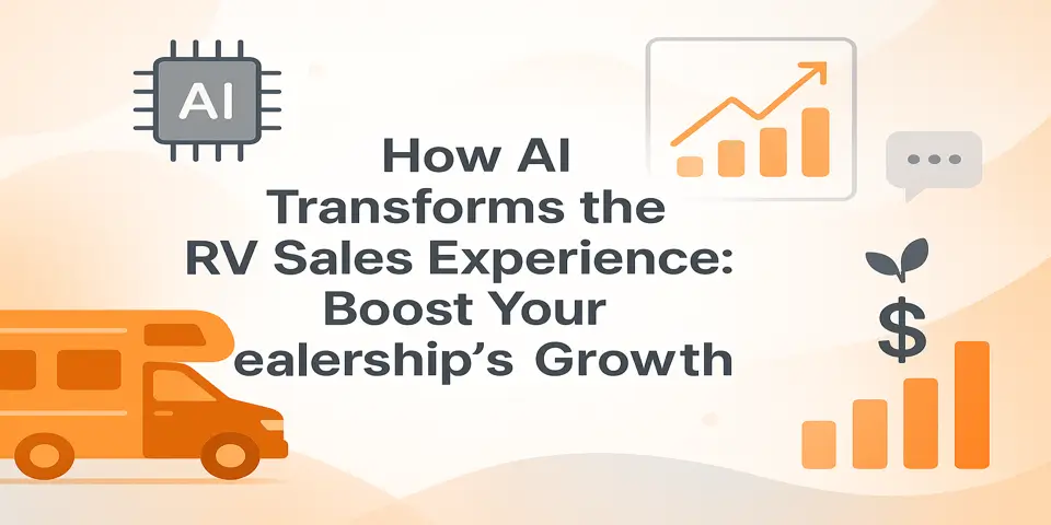 How AI Transforms the RV Sales Experience: Boost Your Dealership’s Growth