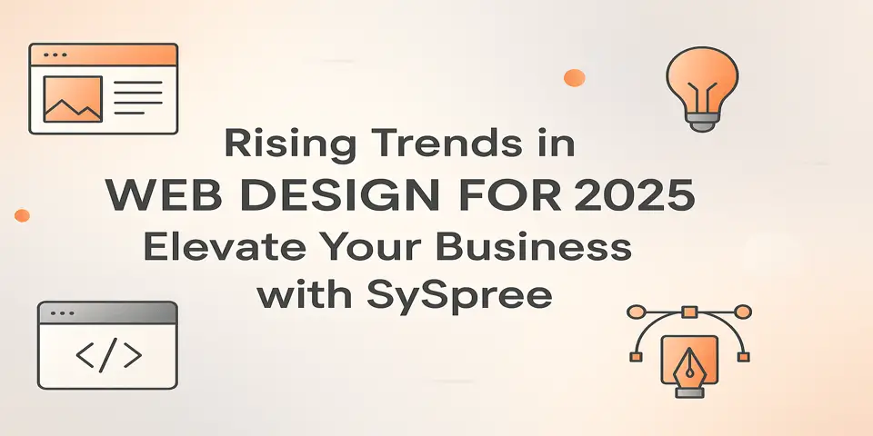 Rising Trends in Web Design for 2025: Elevate Your Business with SySpree