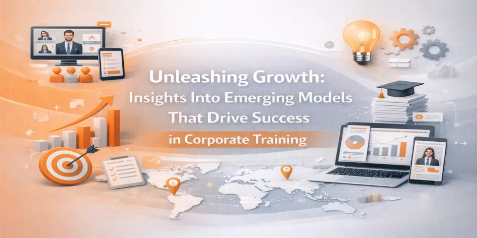 Unleashing Growth: Insights Into Emerging Training Growth Models That Drive Success in Corporate Training