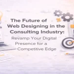 future of web designing in consulting with modern digital interface and innovation elements