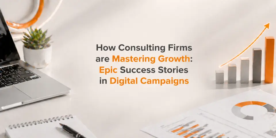 how consulting firms are mastering growth through successful digital campaigns featured banner