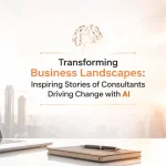 Consultants transforming business landscapes with AI-powered innovation and strategy