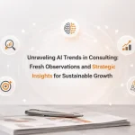 AI trends in consulting with strategic insights for sustainable business growth