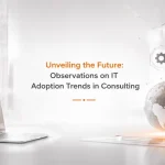 Future IT adoption trends transforming consulting firms and digital business strategies