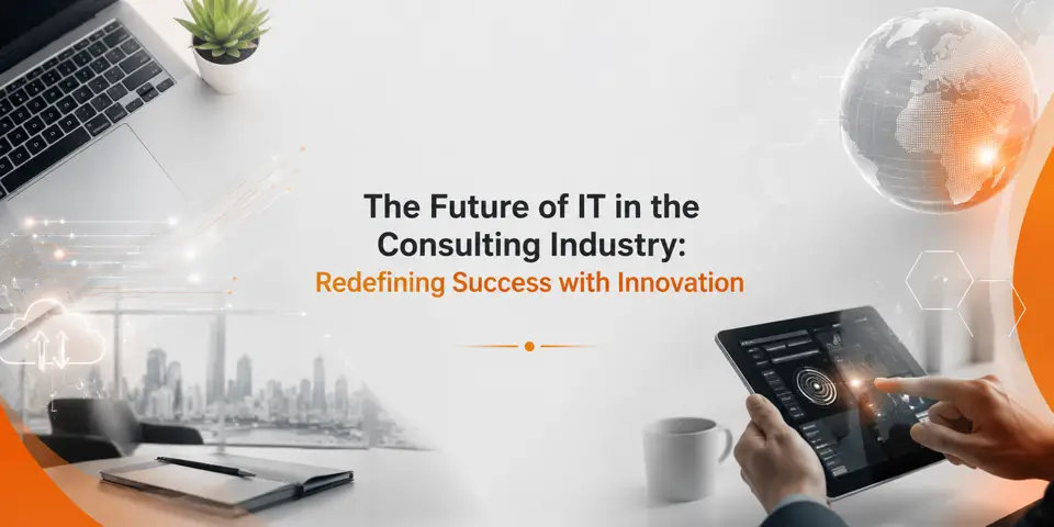The Future of IT in the Consulting Industry with innovation-driven technology visuals