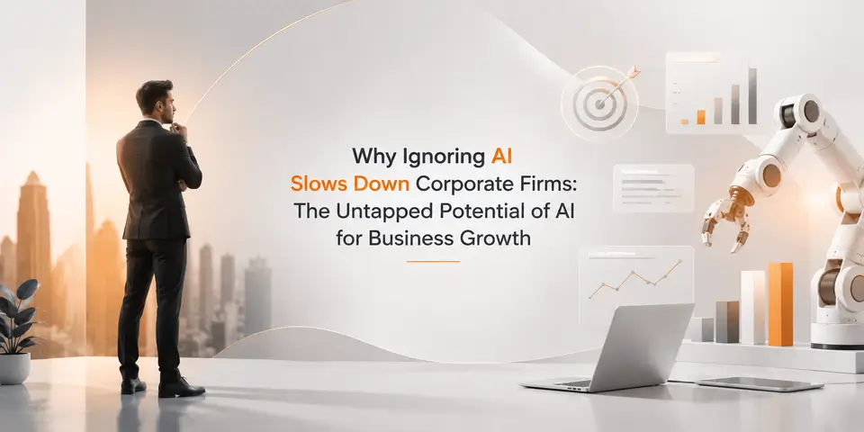 Why Ignoring AI Slows Down Corporate Firms: The Untapped Potential of AI for Business Growth